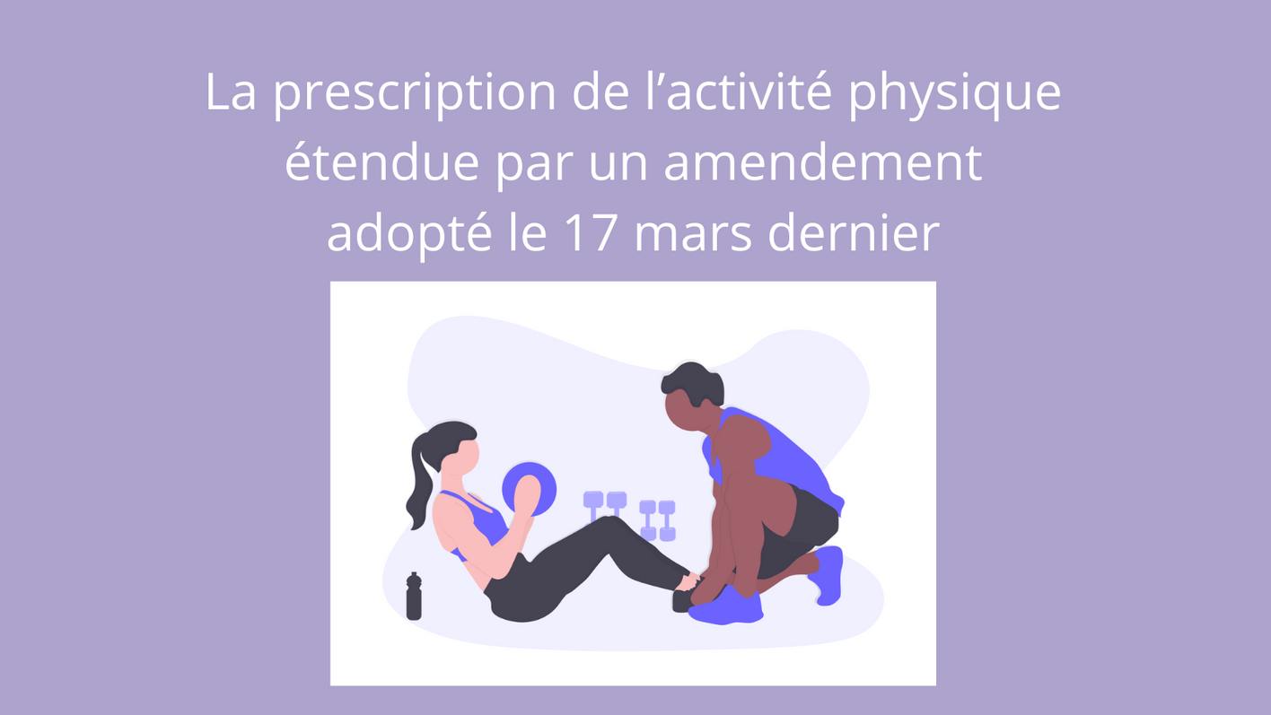 La Prescription De Lactivit Physique Tendue Par Un Amendement